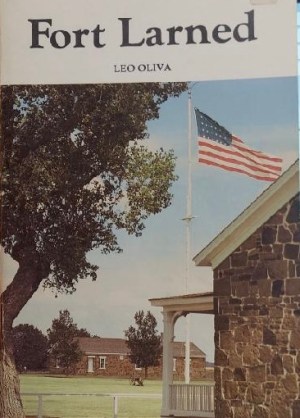 Fort Larned on the Santa Fe Trail [Paperback] Leo Oliva