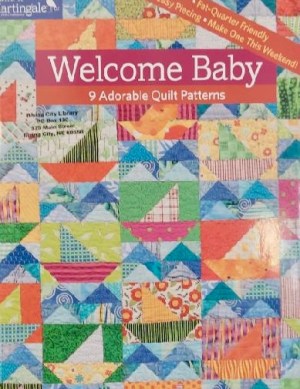 Welcome Baby: 9 Adorable Quilt Patterns That Patchwork Place