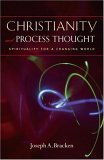 Christianity and Process Thought: Spirituality for a Changing World [Paperback] Bracken, Joseph A.