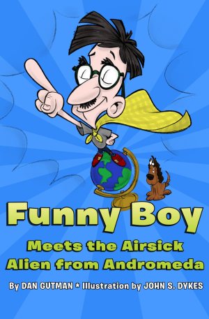 Funny Boy Meets the Airsick Alien from Andromeda [Paperback] Gutman, Dan and Dykes, John S.