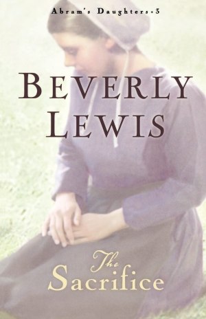 The Sacrifice (Abram's Daughters #3) [Paperback] Beverly Lewis