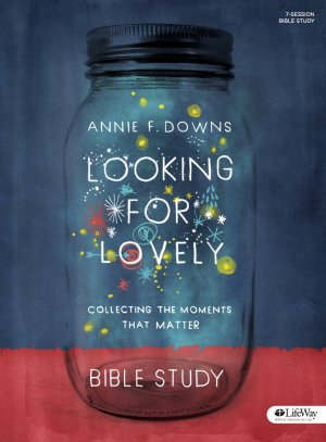 Looking for Lovely - Bible Study Book: Collecting the Moments that Matter [Paperback] Downs, Annie F.