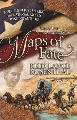 Maps of Fate (Threads West, An American Saga Book 2) [Paperback] Reid Lance Rosenthal