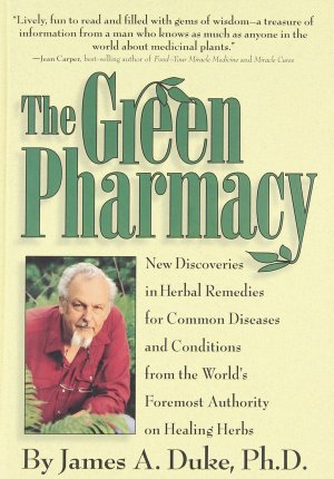 The Green Pharmacy: New Discoveries in Herbal Remedies for Common Diseases and Conditions from the World's Foremost Authority on Healing Herbs Duke, James A.; Castleman, Michael and Feinstein, Alice