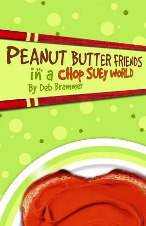 Peanut Butter Friends in a Chop Suey World [Paperback] Deb Brammer