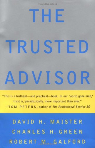 The Trusted Advisor Maister, David H.; Green, Charles H. and Galford, Robert M. (Hardcover)