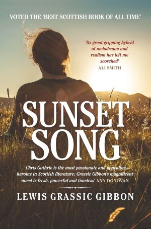 Sunset Song - Voted ‘The Best Scottish Book of All Time’ [Paperback] Grassic Gibbon, Lewis