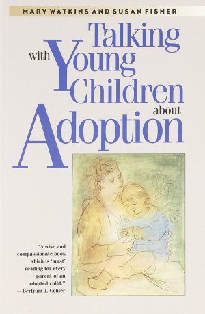 Talking with Young Children about Adoption [Paperback] Watkins, Mary and Fisher M.D., Susan