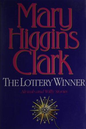 The Lottery Winner: Alvirah and Willy Stories Clark, Mary Higgins [Hardcover]