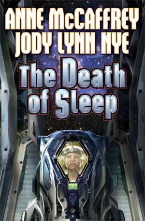 Death of Sleep [Mass Market Paperback] McCaffrey, Anne and Nye, Jody Lynn
