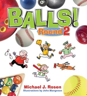 Balls! Round 2 (Darby Creek Publishing) Michael J. Rosen and John Margeson [Hardcover]