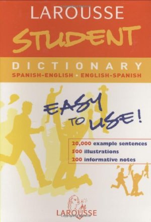 Larousse Student Dictionary: Spanish-English/English-Spanish (Larousse School Dictionary) (English and Spanish Edition) Larousse (Hardcover)
