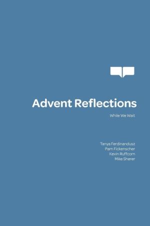 Book of Faith Advent Reflections [Paperback] Ferdinandusz, Tanya; Fickenscher, Pam and Ruffcorn, Kevin E.
