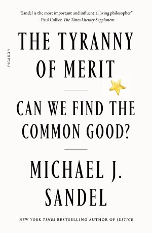 Tyranny of Merit [Paperback] Sandel, Michael J