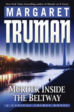 Murder Inside the Beltway: A Capital Crimes Novel [Hardcover] Truman, Margaret