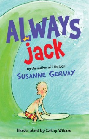 Always Jack (I am Jack #3) [Paperback] Susanne Gervay Cathy Wilcox