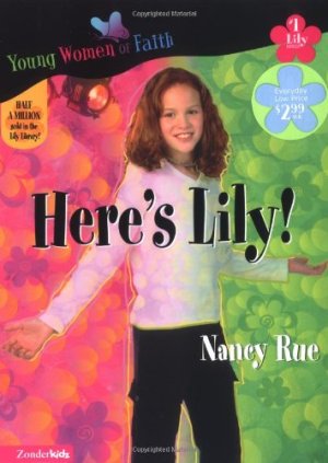 Here's Lily! (Young Women of Faith: Lily Series, Book 1) Rue, Nancy N.