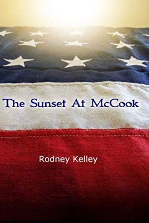 The Sunset At McCook [Paperback] Kelley, Mr. Rodney L