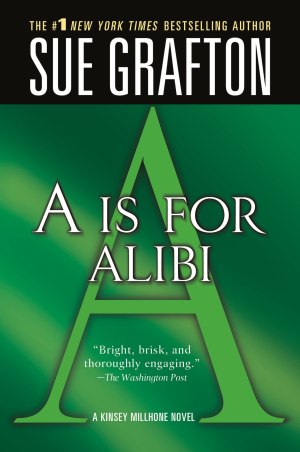 A is for Alibi (Kinsey Millhone Alphabet Mysteries, No. 1) [Paperback] Grafton, Sue