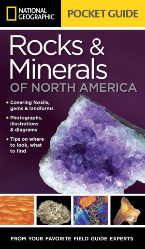 National Geographic Pocket Guide to Rocks and Minerals of North America Garlick, Sarah