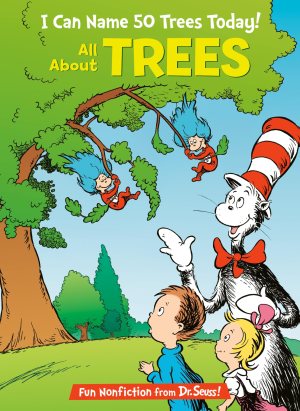 I Can Name 50 Trees Today! All About Trees (The Cat in the Hat's Learning Library) [Hardcover] Worth, Bonnie; Ruiz, Aristides and Mathieu, Joe