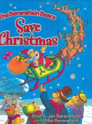 The Berenstain Bears Save Christmas [Hardcover] Jan Berenstain; Stan Berenstain and Mike Berenstain