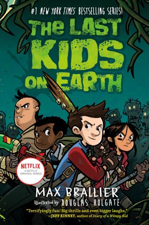 The Last Kids on Earth [Hardcover] Brallier, Max and Holgate, Douglas