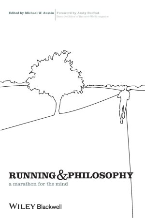 Running and Philosophy: A Marathon for the Mind (Blackwell Philosophy and Pop Culture) [Paperback] Austin, Michael W.