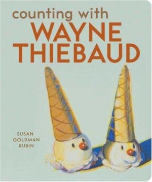 Counting with Wayne Thiebaud (Mini Masters Modern) [Board book] Rubin, Susan Goldman