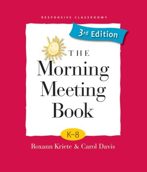 The Morning Meeting Book: K-8 [Paperback] Kriete, Roxann and Davis, Carol