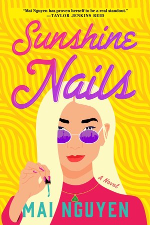 Sunshine Nails: A Novel Nguyen, Mai