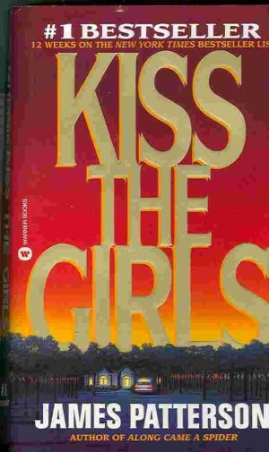 Kiss the Girls (Alex Cross) Patterson, James