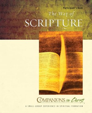 The Way of Scripture Participant's Book (Companions in Christ) [Paperback] Thompson, Marjorie J. and Mulholland, M. Robert