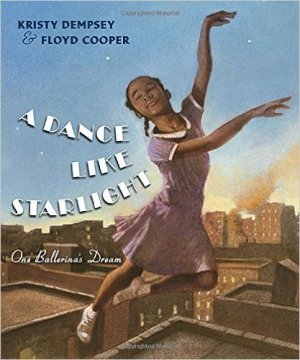 A Dance Like Starlight [Paperback] Kristy Dempsey and Floyd Cooper