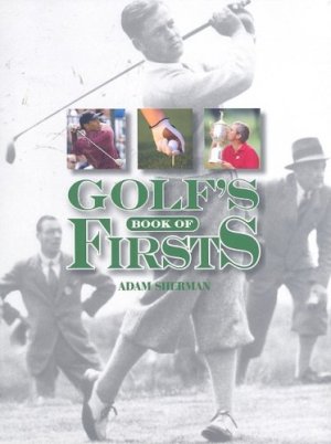 Golf's Book of Firsts [Hardcover] Sherman, Adam