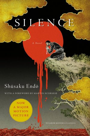 Silence: A Novel (Picador Classics) [Paperback] Endo, Shusaku; Johnston, William and Scorsese, Martin