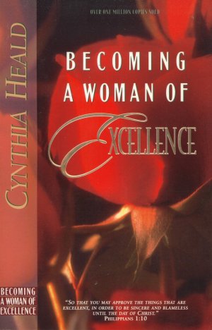 Becoming a Woman of Excellence Heald, Cynthia