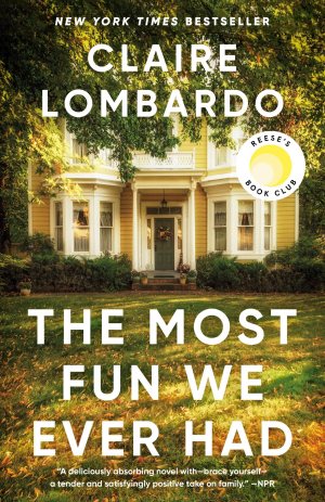 The Most Fun We Ever Had (Reese's Book Club Pick): A Novel [Paperback] Lombardo, Claire
