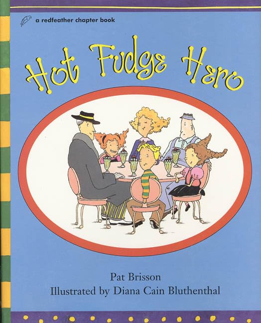 Hot Fudge Hero (Redfeather Books) Brisson, Pat and Bluthenthal, Diana Cain