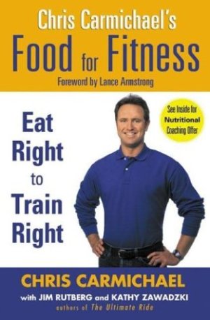 Chris Carmichael's Food for Fitness Carmichael, Chris (Hardcover)