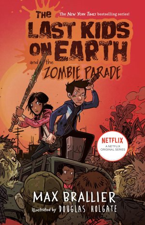 The Last Kids on Earth and the Zombie Parade [Hardcover] Brallier, Max and Holgate, Douglas