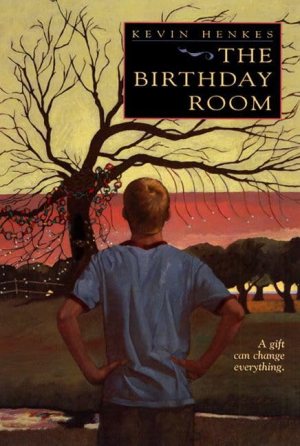The Birthday Room: A Middle Grade Novel for Kids (Ages 8-12) – When a Letter From a Forgotten Uncle Changes Everything [Paperback] Henkes, Kevin
