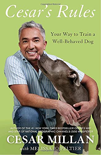 Cesar's Rules: Your Way to Train a Well-Behaved Dog Millan, Cesar and Peltier, Melissa Jo (Hardcover)