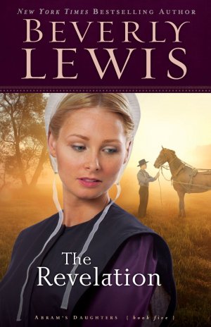 The Revelation (Abram's Daughters #5) [Paperback] Beverly Lewis