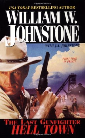 Hell Town (The Last Gunfighter) Johnstone, William W.