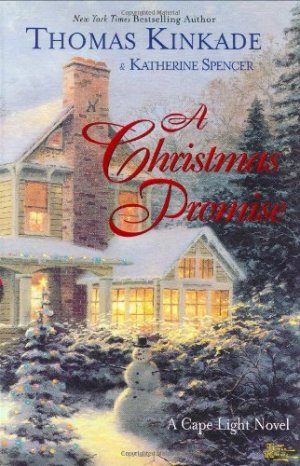 A Christmas Promise (Cape Light, Book 5) Kinkade, Thomas and Spencer, Katherine (Hardcover)