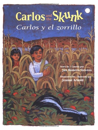 Carlos And the Skunk / Carlos y el zorrillo Jan Romero Stevens; Jeanne Arnold and Patricia Hinton Davison