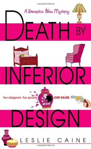 Death by Inferior Design (A Domestic Bliss Mystery) Caine, Leslie