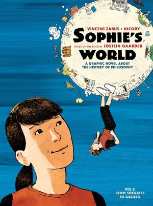 Sophie's World: A Graphic Novel About the History of Philosophy Vol I: From Socrates to Galileo [Paperback] Gaarder, Jostein; Zabus, Vincent and Nicoby