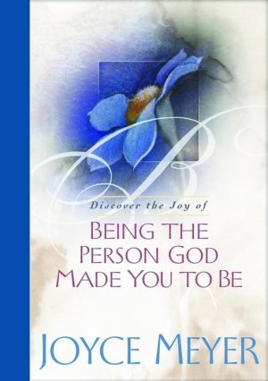 Being the Person God Made You to Be Meyer, Joyce (Hardcover)